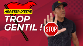 Coment arrêter d’être trop gentil et enfin poser vos limites